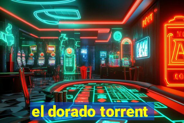 el dorado torrent